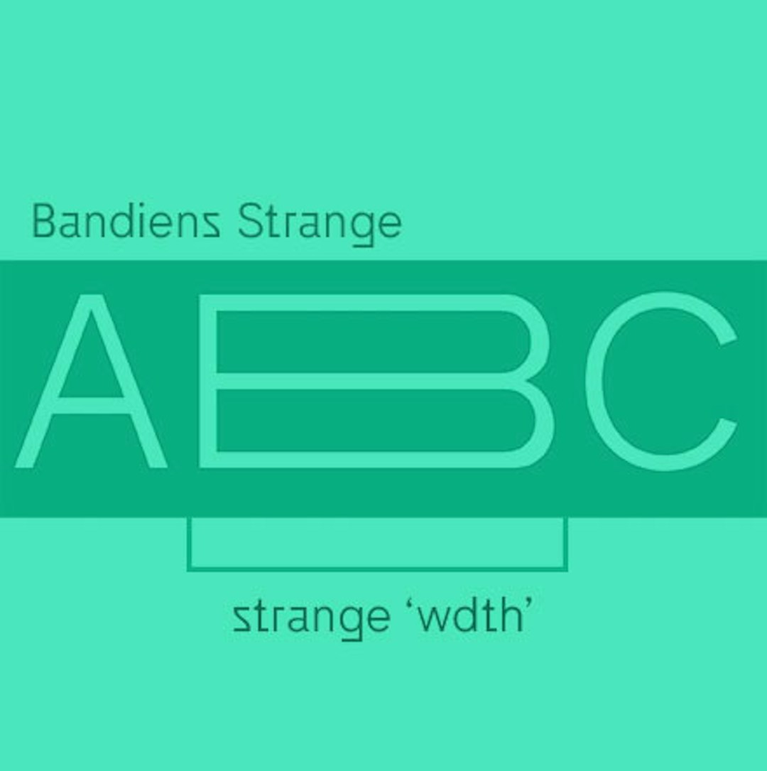 Bandeins Strange Font showing mixed width character B being stretched wider than the a and c characters