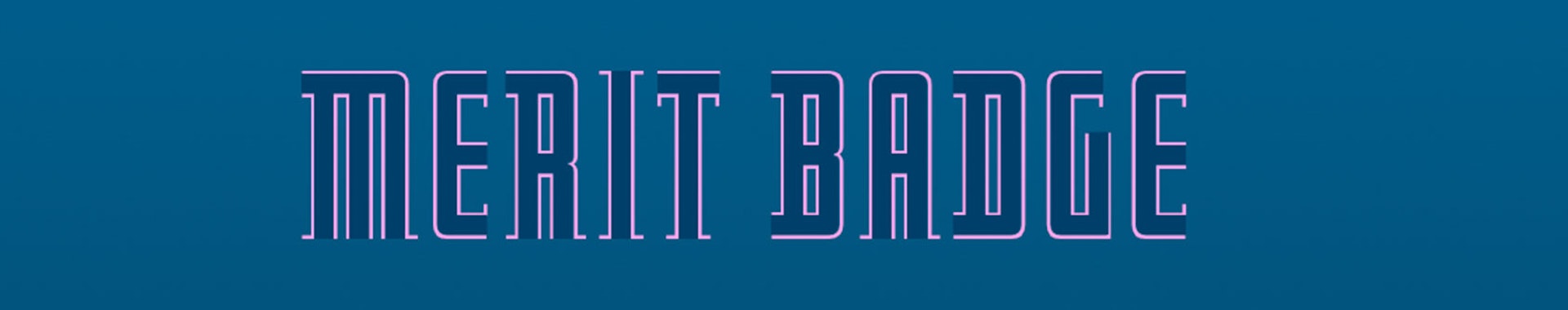 Font merit badge, blue color with light blue outline, has open ends like a pipe sitting on a gradient dark teal background